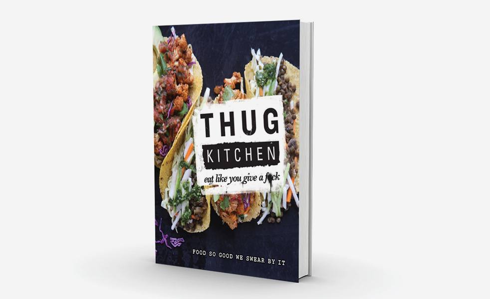 Thug Kitchen Will Help You Cook Some TastyAss Food  Cool Material