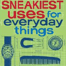 sneakiest-uses-for-everyday-things