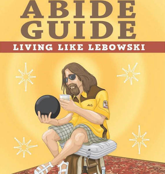 The-Abide-Guide-Living-Like-Lebowski-01