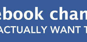 Facebook-Changes-Wed-Actually-Want-To-See