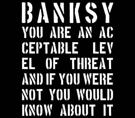 Banksy-You-Are-an-Acceptable-Leve-of-Threat