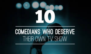 10-Comedians-Who-Deserve-Their-Own-TV-Show