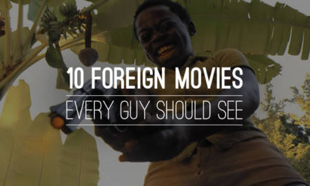 10-Foreign-Movies-Every-Guy-Should-See