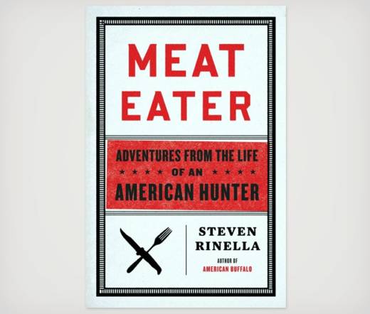 Meat Eater Adventures from the Life of an American Hunter