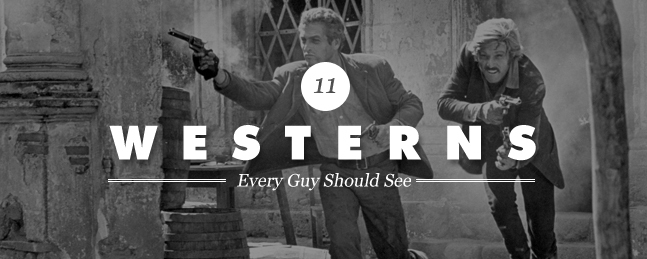 11-westerns-every-guy-should-see
