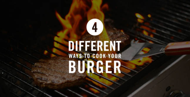 4 Ways To Cook The Perfect Burger
