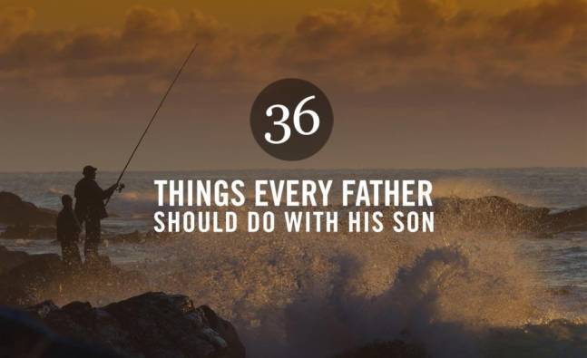 36 Things Every Father Should Do With His Son