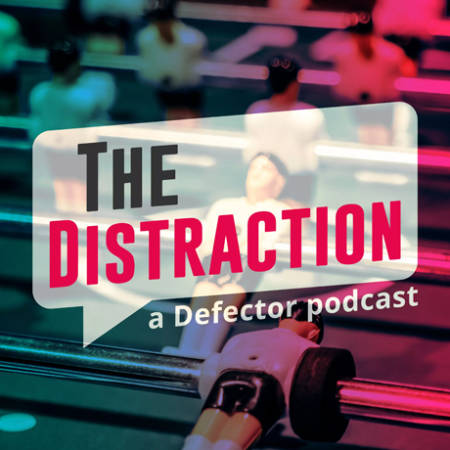 The-Distraction-A-Defector-Podcast