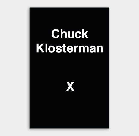 Chuck Klosterman X (Chuck Klosterman)