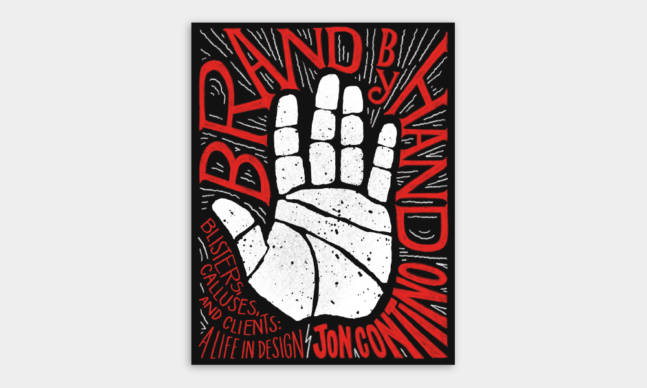 ‘Brand by Hand: Blisters, Calluses, and Clients: A Life in Design’ by Jon Contino