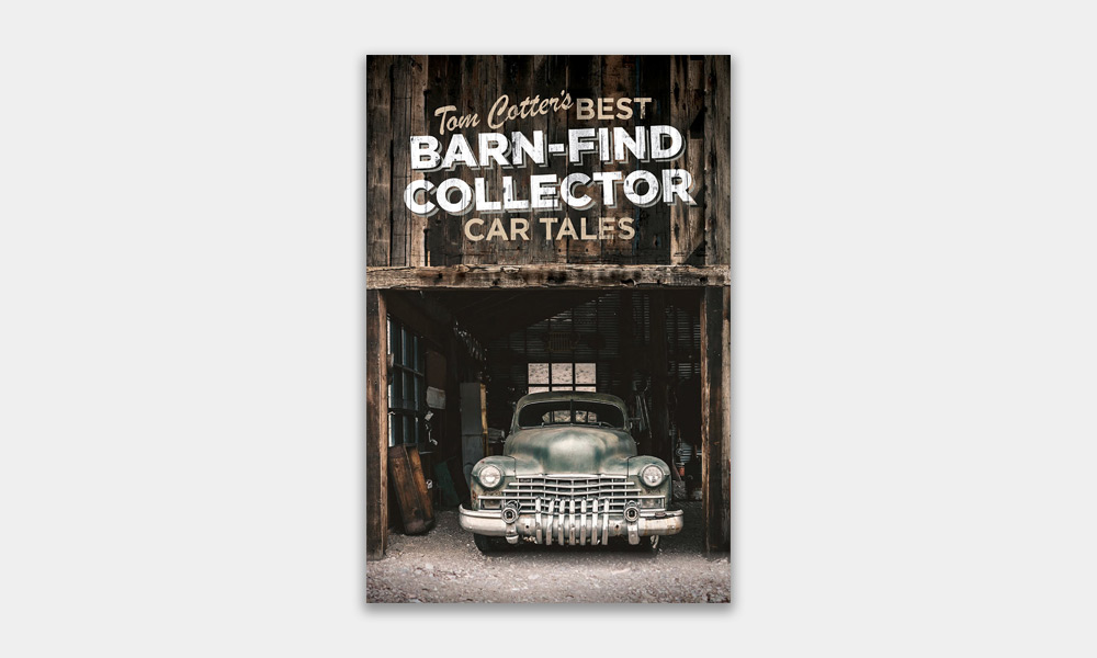 Tom Cotter’s Best Barn-Find Collector Car Tales