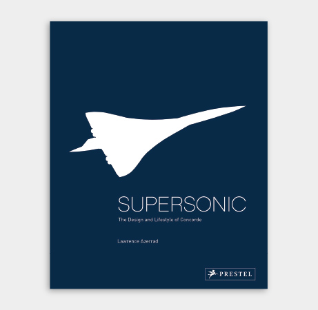 Supersonic: The Design and Lifestyle of Concorde