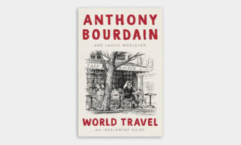 Anthony-Bourdains-World-Travel-An-Irreverent-Guide