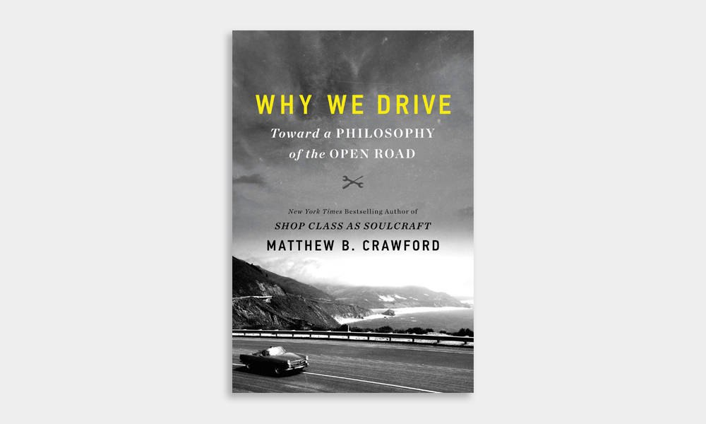 Why-We-Drive-Toward-a-Philosophy-of-the-Open-Road