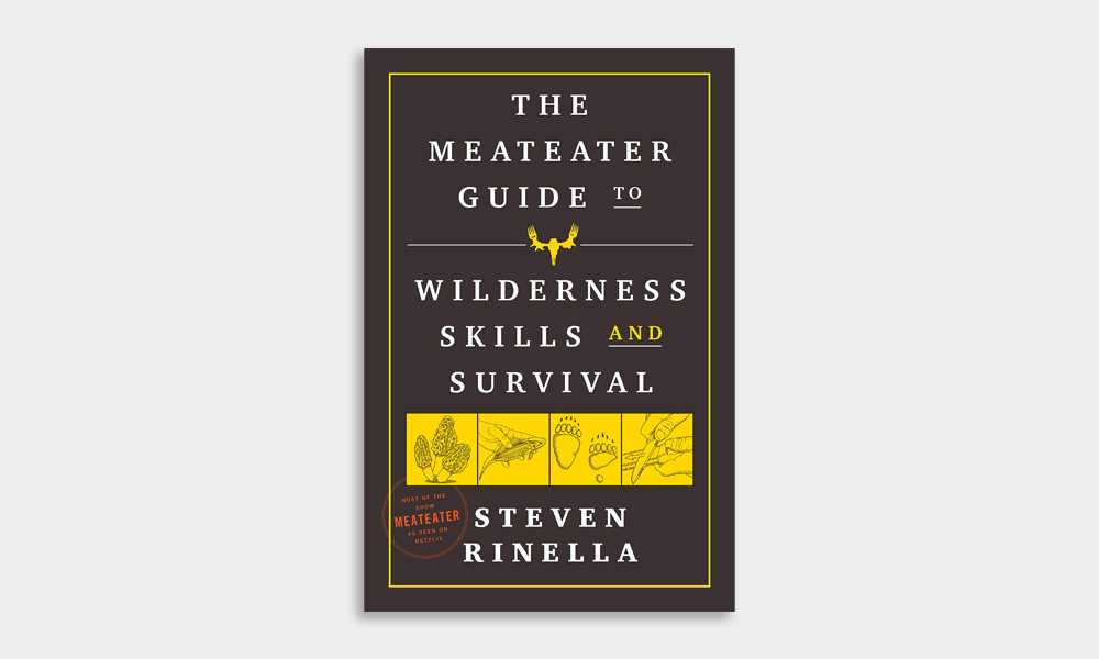 The MeatEater Guide to Wilderness Skills and Survival