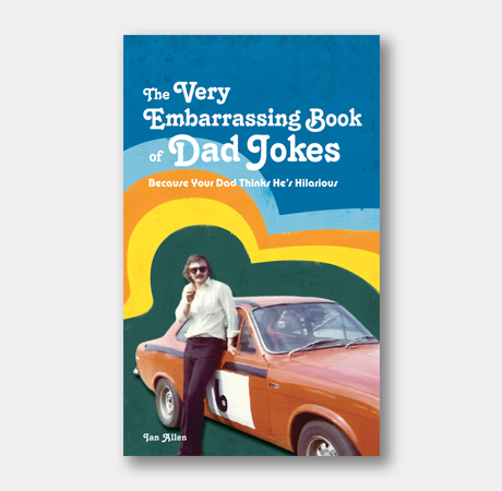 <em>The Very Embarrassing Book of Dad Jokes</em>