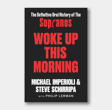 <i>Woke Up This Morning: The Definitive Oral History of The Sopranos</i>