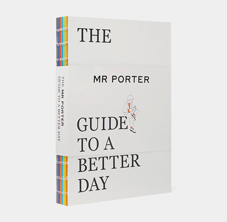 The Mr Porter Guide to a Better Day