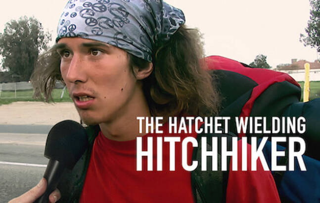 the hatchet wielding hitchhiker