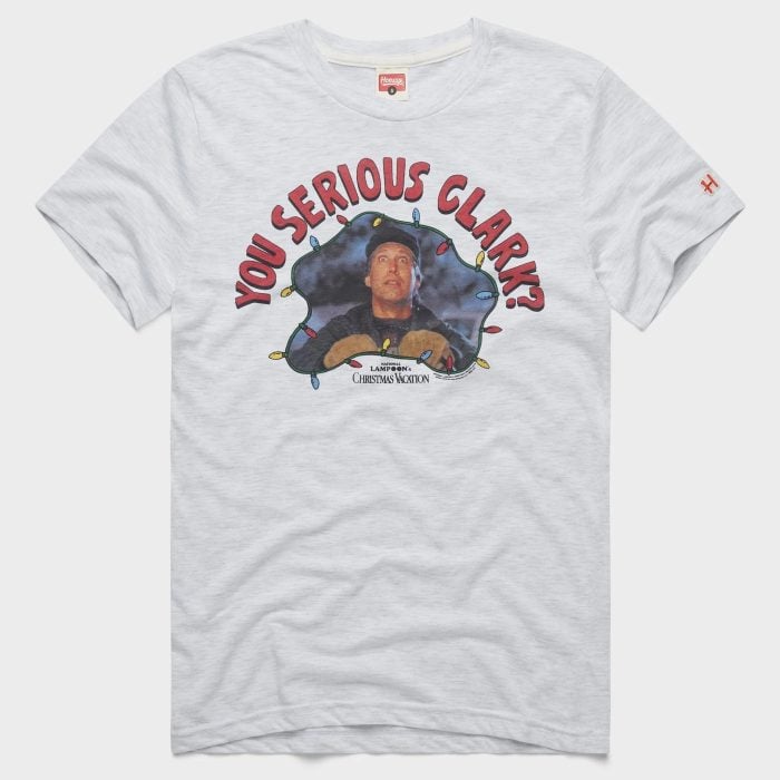 Christmas Vacation You Serious Clark? T-Shirt